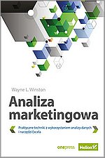 Analiza marketingowa. Praktyczne techniki z wykorzystaniem analizy danych i narzdzi Excela