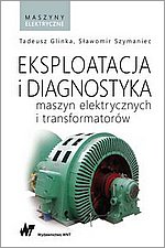 Eksploatacja i diagnostyka maszyn elektrycznych i transformatorw